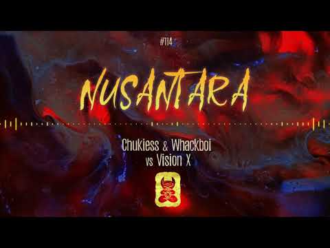 Chukiess & Whackboi vs Vision X - Nusantara [Extended Mix]