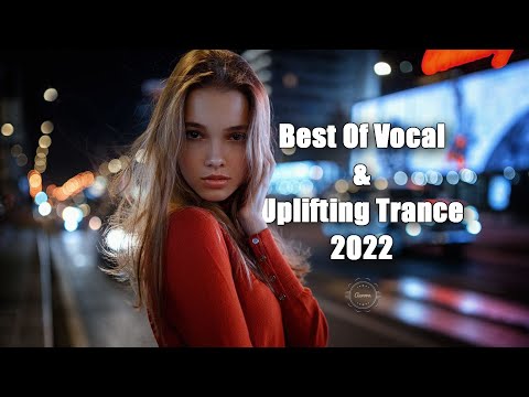 Best Of Vocal & Uplifting Trance 2022