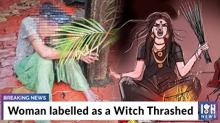 Woman labelled as a Witch Thrashed