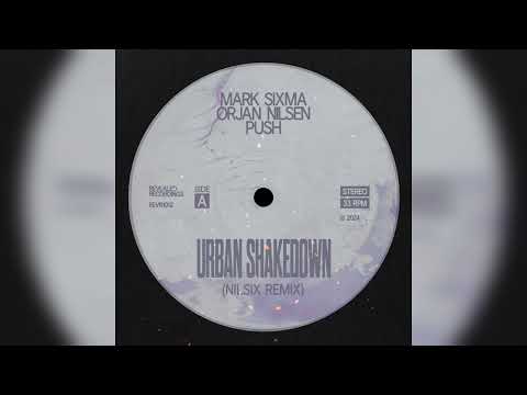 Mark Sixma, Orjan Nilsen & Push - Urban Shakedown (nilsix Extended Remix)