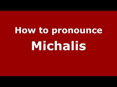 How to Pronounce Michalis - PronounceNames.com