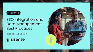 TechTalk - SSO integration and data management best practices | Sisense Academy