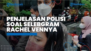 Rachel Vennya Bakal Jadi Tersangka? Ini Jawaban Pihak Kepolisian dan Kuasa Hukum