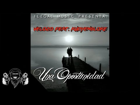 Una Oportunidad Velozo Feat KudyEnbloke(Prod iLegalMusic!)