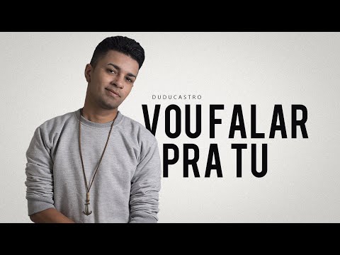 Dudu Castro - Vou Falar Pra Tu