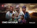 OMO AKOGUN (SHOWING NOW)- OFFICIAL 2024 MOVIE TRAILER