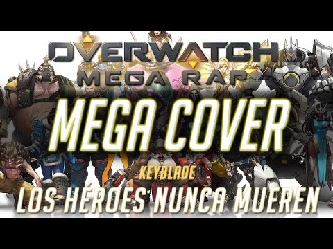OVERWATCH MEGA RAP (¡21 HÉROES!) - Los Héroes Nunca Mueren | MEGA COVER |  Kenflow ft. Varios