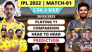 IPL 2022 - Match 1 CSK vs KKR Playing 11 and Prediction | CSK vs KKR 1st Match Playing 11 Comparison