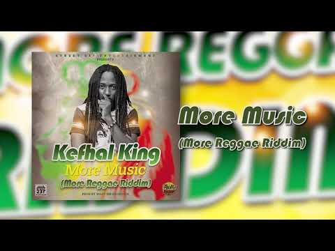 Kefhal King - More music (More Reggae Riddim) Prod by Waxy Mr Producer