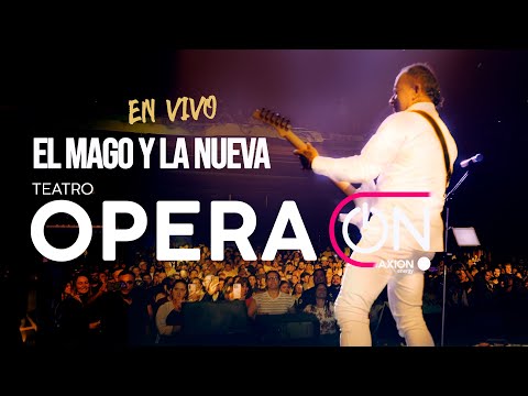 El Mago Y La Nueva  - Teatro Ópera (En Vivo)