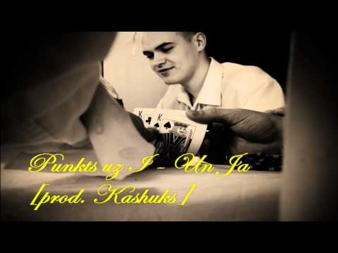 Punkts uz I - Un Ja [prod. Kashuks]