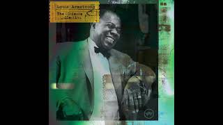 I Gotta Right To Sing The Blues - The Ultimate Collection, Louis Armstrong by Louis Armstrong