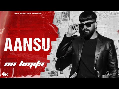 AANSU - RAVI PILIBANGA  (OFFICIAL VIDEO)| NO LIMITS EP | LILL GROSS | NEW BAGDI SONG 2025