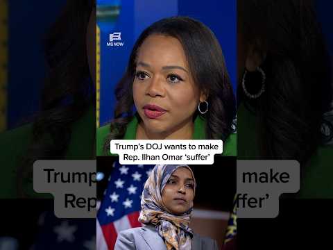 Trump’s DOJ wants to make Rep. Ilhan Omar ‘suffer'