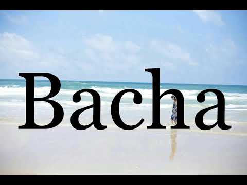 How To Pronounce Bacha🌈🌈🌈🌈🌈🌈Pronunciation Of Bacha