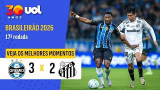 GRÊMIO 3 X 2 SANTOS | MELHORES MOMENTOS | BRASILEIRÃO