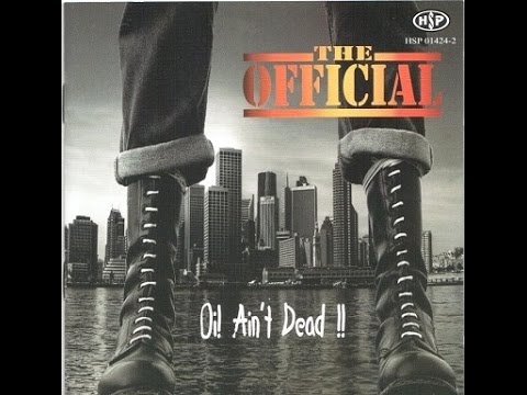 The Official - Oi! Ain´t dead!! (Full Album)
