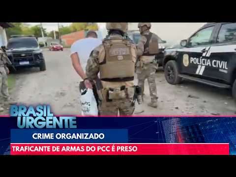 Traficante de armas do PCC é preso | Brasil Urgente