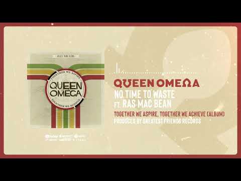 No Time to Waste - Queen Omega feat. Ras Mac Bean [Official Audio]