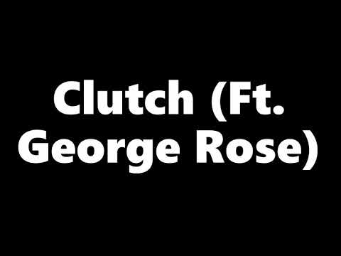 Miles Minnick - Clutch (ft. George Rose){Lyrics}