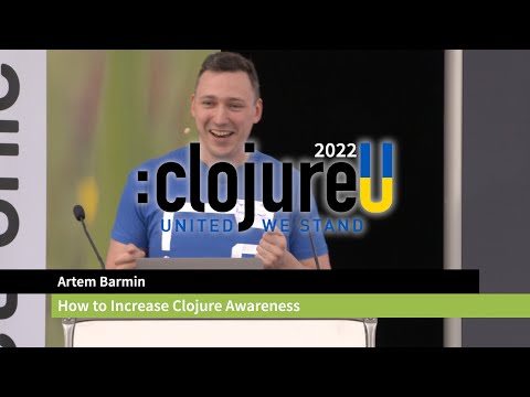 :clojureU 2022: "How to Increase Clojure Awareness" by Artem Barmin