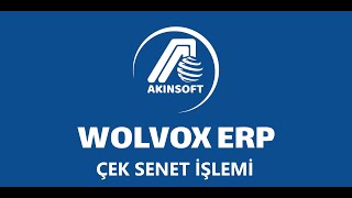 AKINSOFT WOLVOX ERP Finans Yönetimi - Çek Senet İşlemleri