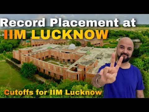 Record Placements at IIM Lucknow 2022 | Cutoffs for IIM Lucknow |