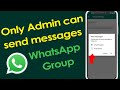 How to set only Admin can send messages in WhatsApp Group?