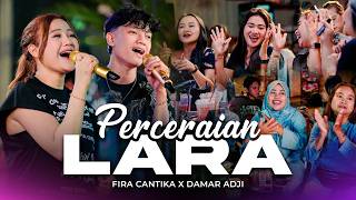 Download lagu PERCERAIAN LARA - Fira Cantika X Damar Adji ( Live Music) mp3