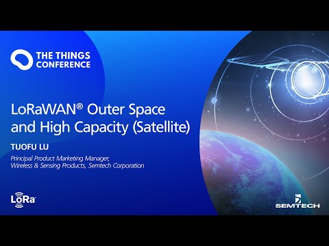 LoRaWAN® Outer Space and High Capacity (Satellite) - The Things Conference 2021
