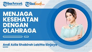 Menggeluti Banyak Sekali Kegiatan, Zia Selalu Melakukan Olahraga untuk Menjaga Kesehatan