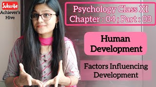 #FactorsInfluencingDevelopement | Psychology Class 11 chapter 4 |