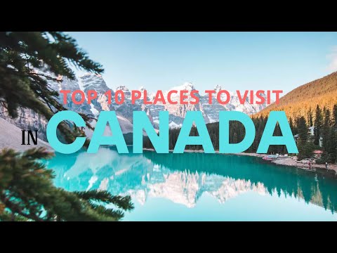 Explore Canada: Top 10 Must-Visit Places!