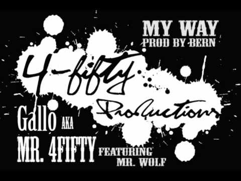 GALLO aka MR 4FIFTY ft. MR WOLF - MY WAY (prod by BERN )