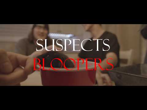 SUSPECTS BLOOPERS