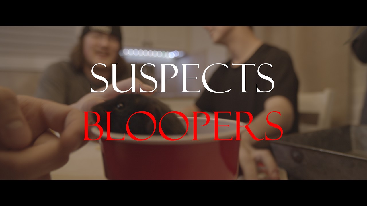 SUSPECTS BLOOPERS