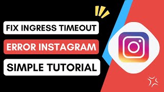 ✅ How To Fix Ingress Timeout Error On Instagram