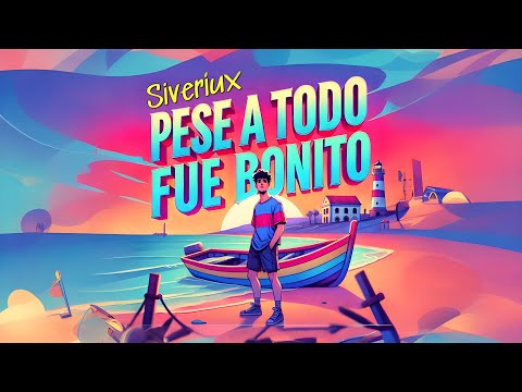 Siveriux - Pese A Todo Fue Bonito (Videoclip Oficial)