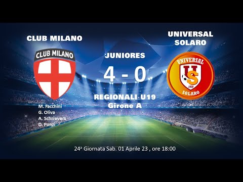 23-04-01 JUNIORES A:  CLUB MILANO - UNIVERSAL SOLARO:  4 - 0