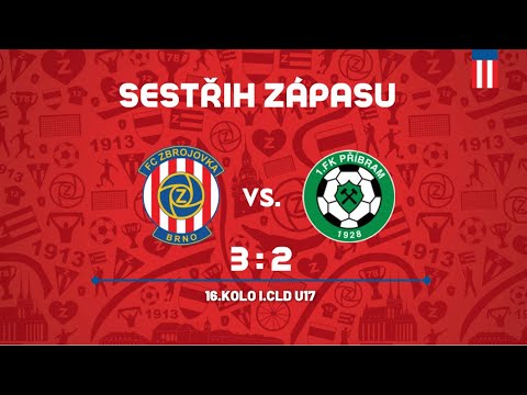 SESTŘIH ZÁPASU : Zbrojovka U17 : 1.FK Příbram 3:2