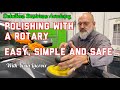 Polishing With A Rotary Made Easy