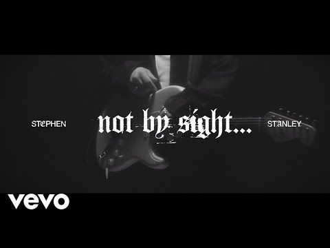 Stephen Stanley - not by sight (Official Lyric Video)
