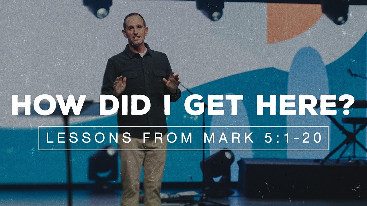 How Did I Get Here? Lessons From Mark 5:1-20