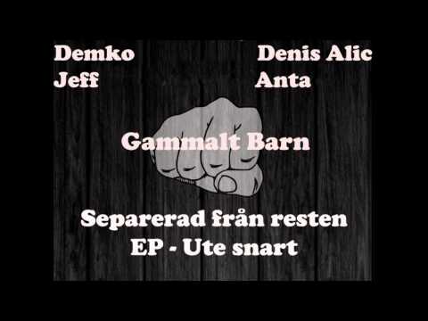 Demko, Jeff, Denis Alic & Anta X Gammalt Barn (Separerad Från Resten)