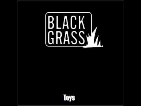 Black Grass - Toys