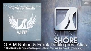 O.B.M Notion & Frank Dattilo pres. Alias - The Winter Breath (Club Mix)