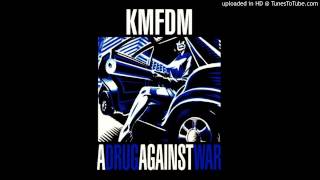 KMFDM - A Drug Against War (not cut off)