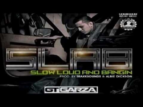 GT Garza - Slab (Slow, Loud And Bangin) (New 2014)