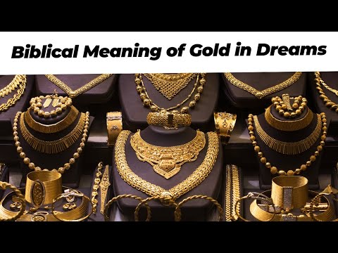 Understanding the Biblical Meaning of Gold in Dreams