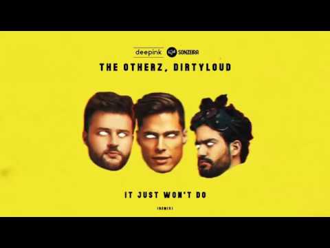 The Otherz, Dirtyloud - It Just Won't Do